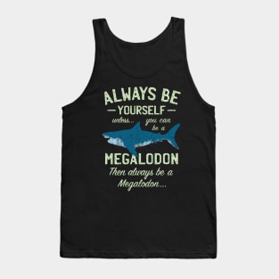 Megalodon - Always be Meg! Tank Top